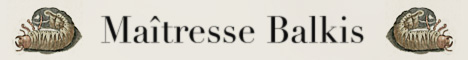 banniere Maitresse Balkis larves 468 60
