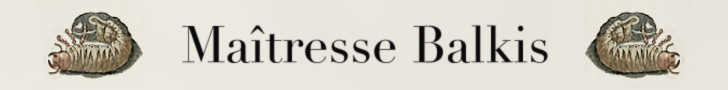 banniere Maitresse Balkis larves 728 90